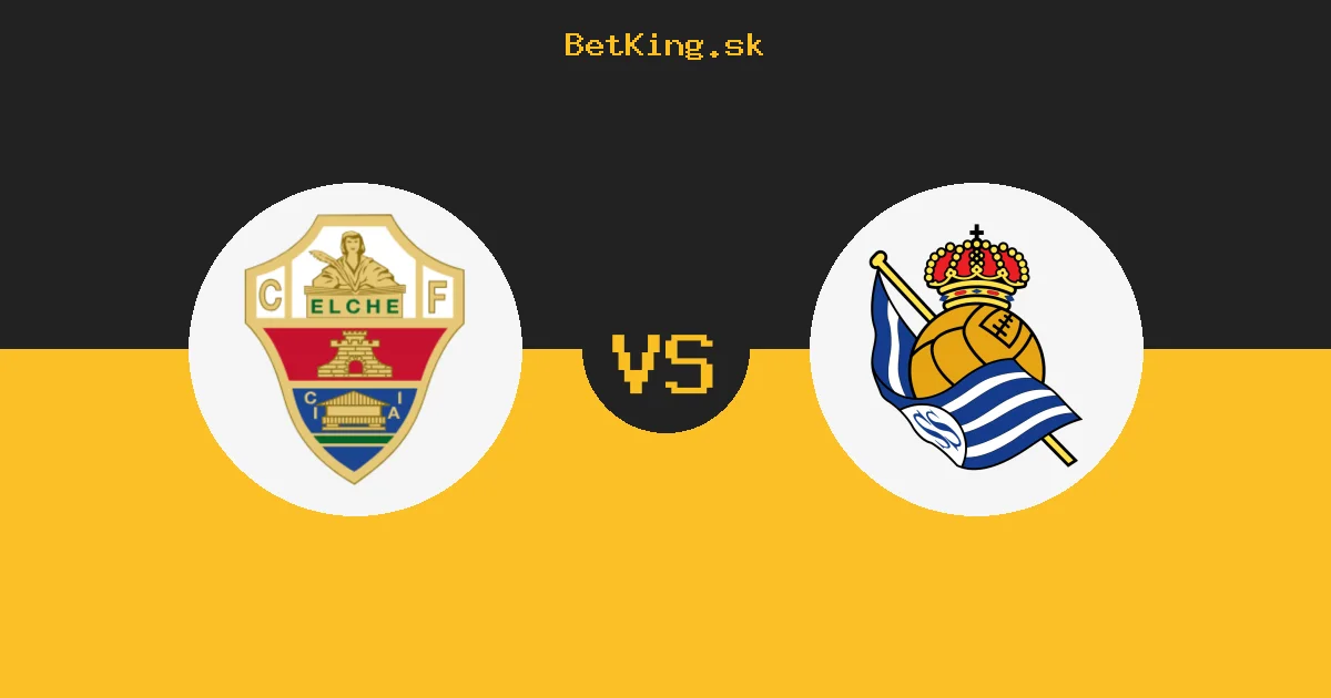 Elche vs. Real Sociedad dnes 07.09.2026: Zostavy, tabuľka, kurzy, live prenos