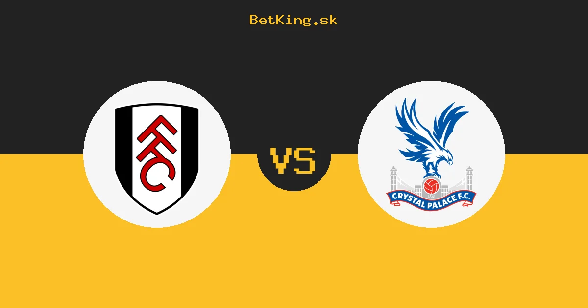 Fulham vs. Crystal Palace dnes 05.09.2026: Zostavy, tabuľka, kurzy, live prenos
