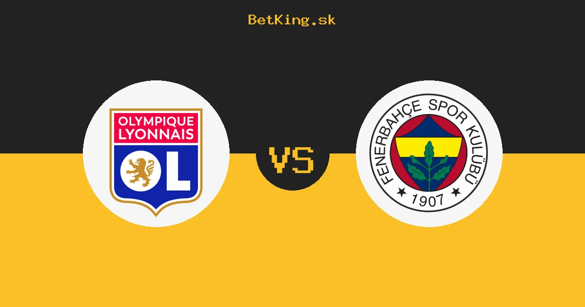 Lyon vs. Fenerbahce dnes 26.08.2026: Zostavy, tabuľka, kurzy, live prenos