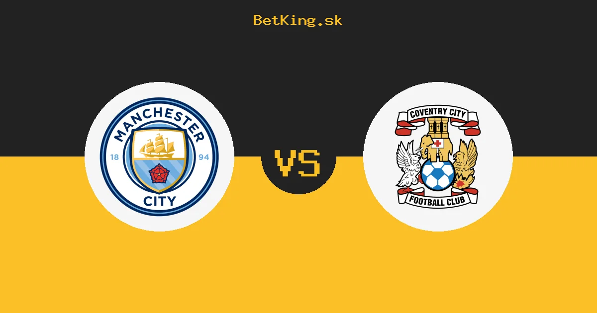 Manchester City vs. Coventry City dnes 05.09.2026: Zostavy, tabuľka, kurzy, live prenos