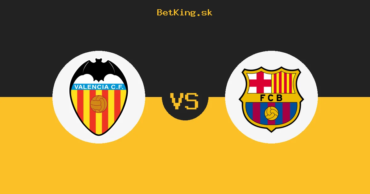 Valencia vs. Barcelona dnes 06.09.2026: Zostavy, tabuľka, kurzy, live prenos