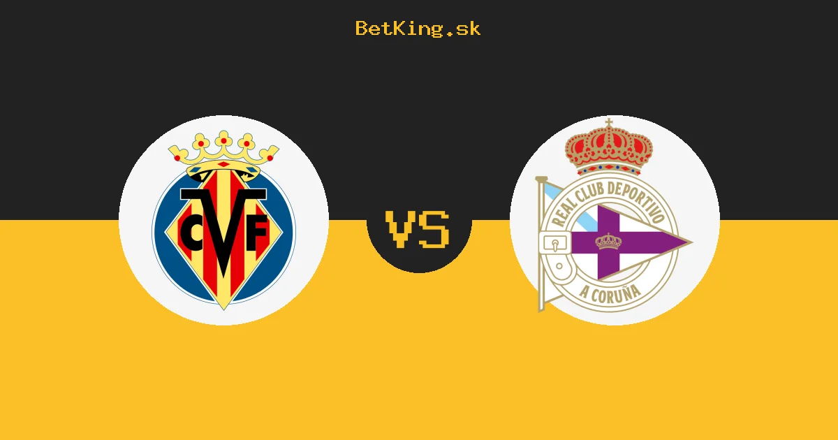 Villarreal vs. Deportivo dnes 05.09.2026: Zostavy, tabuľka, kurzy, live prenos
